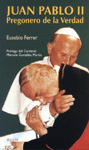 JUAN PABLO II. PREGONERO DE LA VERDAD