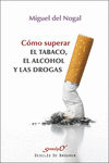 C�MO SUPERAR EL TABACO, EL ALCOHOL Y LAS DROGAS