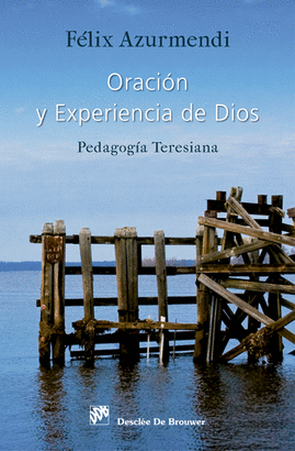 ORACI�N Y EXPERIENCIA DE DIOS. PEDAGOG�A TERESIANA