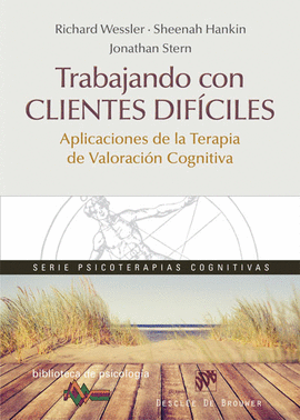TRABAJANDO CON CLIENTES DIF�CILES. APLICACIONES DE LA TERAPIA DE VALORACI�N COGN