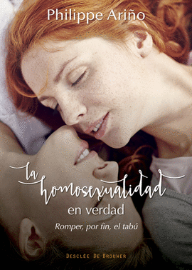 LA HOMOSEXUALIDAD EN VERDAD. ROMPER, POR FIN, EL TAB