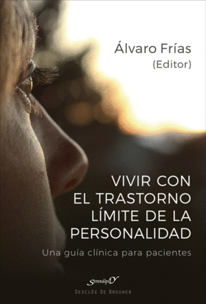 VIVIR CON EL TRASTORNO L�MITE DE PERSONALIDAD. UNA GU�A CL�NICA P