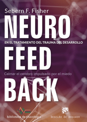 NEUROFEEDBACK EN EL TRATAMIENTO DEL TRAUMA DEL DESARROLLO. CALMAR