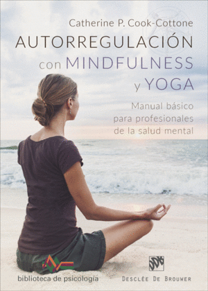 AUTORREGULACION CON MINDFULNESS Y YOGA. MANUAL BASICO PARA PROFES