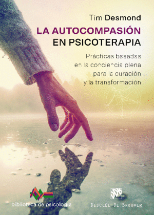 LA AUTOCOMPASION EN PSICOTERAPIA. PRACTICAS BASADAS EN LA CONCIEN