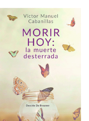 MORIR HOY: LA MUERTE DESTERRADA