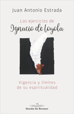 LOS EJERCICIOS DE IGNACIO DE LOYOLA. VIGENCIA Y L�MITES DE SU ESP
