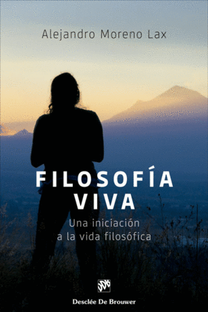 FILOSOFA VIVA. UNA INICIACIN A LA VIDA FILOSFICA