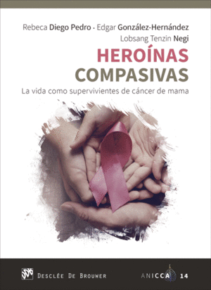 HERONAS COMPASIVAS. LA VIDA COMO SUPERVIVIENTES DE CNCER DE MAMA