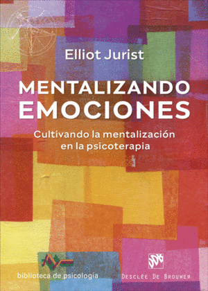 MENTALIZANDO EMOCIONES.CULTIVANDO LA MENTALIZACION EN LA