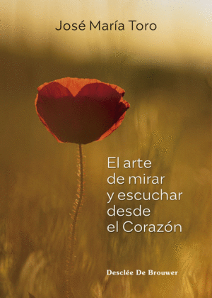 EL ARTE DE MIRAR Y ESCUCHAR DESDE EL CORAZ�N