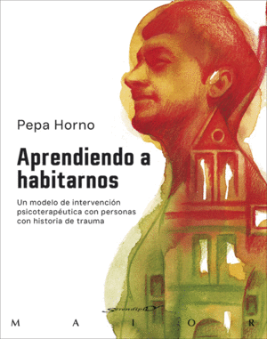 APRENDIENDO A HABITARNOS. UN MODELO DE INTERVENCI�N PSICOTERAP�UTICA CON PERSONA