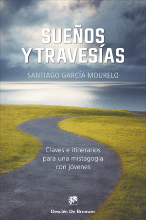 SUEOS Y TRAVESIAS:CLAVES E ITINERARIOS PARA UNA MISTAGOGIA