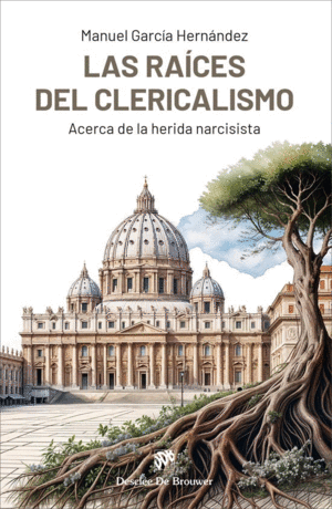 LAS RAICES DEL CLERICALISMO