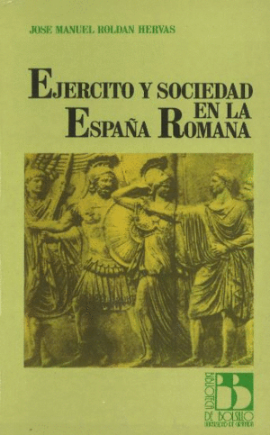 EJERCITO Y SOCIEDAD EN LA ESPAA ROMANA