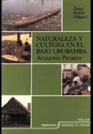 NATURALEZA Y CULTURA EN EL BAJO URUBAMBA AMOZONIA PERUANA