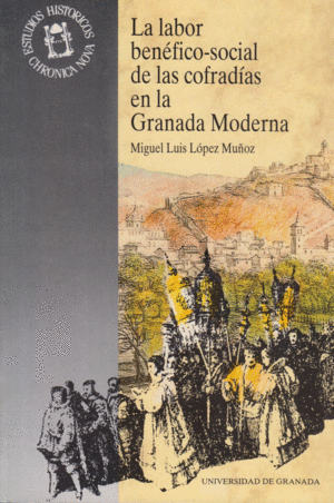 LABOR BENEFICIO SOCIAL DE COFRADIAS EN LA GRANADA MODERNA