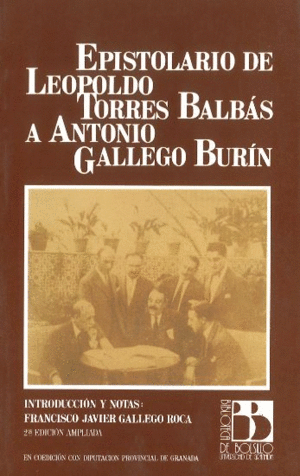 EPISTOLARIO LEOPOLDO TORRES BALBAS A ANTONIO GALLEGO BURIN