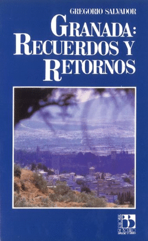 GRANADA:RECUERDOS Y RETORNOS