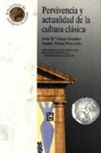 PERVIVENCIA Y ACTUALIDAD DE LA CULTURA CLASICA