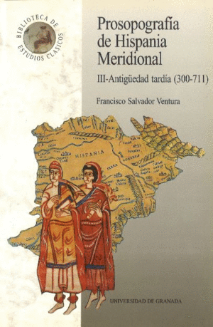 PROSOPOGRAFIA DE HISPANIA MERIDIONAL III ANTIGUEDAD TARDIA