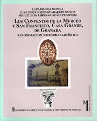 LOS CONVENTOS DE LA MERCED Y SAN FRANCISCO CASA GRANDE DE GRANADA