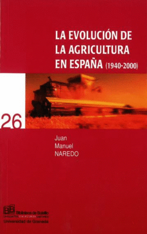 EVOLUCION DE LA AGRICULTURA EN ESPA�A (1940-2000) - BIB/26