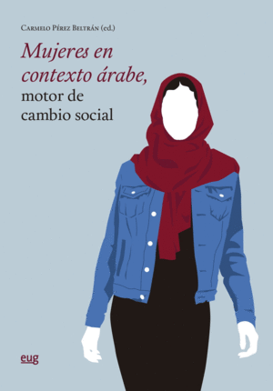 MUJERES EN CONTEXTO �RABE, MOTOR DE CAMBIO SOCIAL