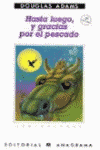 HASTA LUEGO Y GRACIAS POR EL PESCADO