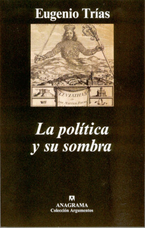POLITICA Y SU SOMBRA, LA