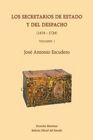 LOS SECRETARIOS DE ESTADO Y DEL DESPACHO. (1474-1724)