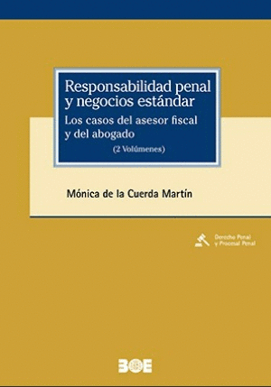 RESPONSABILIDAD PENAL Y NEGOCIOS ESTNDAR: LOS CASOS DEL ASESOR FISCAL Y DEL ABO