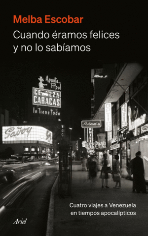 CUANDO �RAMOS FELICES Y NO LO SAB�AMOS