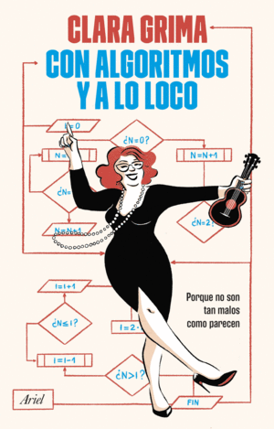 CON ALGORITMOS Y A LO LOCO:PORQUE NO SON TAN MALOS COMO