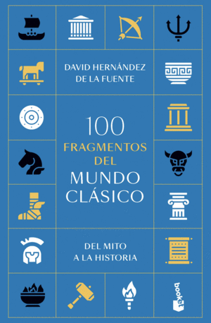 100 FRAGMENTOS DEL MUNDO CLASICO:DEL MITO A LA HISTORIA