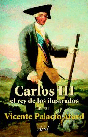 CARLOS III EL REY DE LOS ILUSTRADOS