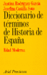 DICCIONARIO DE TERMINOS DE HISTORIA DE ESPA�A  EDAD MODERNA