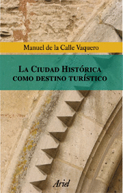 CIUDAD HISTORICA COMO DESTINO TURISTICO, LA