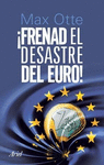 FRENAD EL DESASTRE DEL EURO
