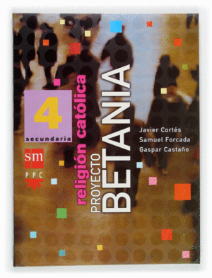 RELIGION CATOLICA PROYECTO BETANIA 4 ESO ED. 2003