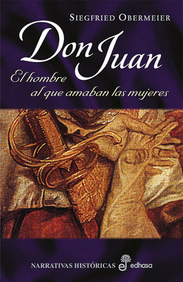 DON JUAN EL HOMBRE AL QUE AMABAN LAS MUJERES