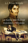 NOCHE QUE BOLIVAR TRAICIONO A MIRANDA,LA