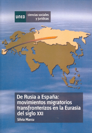 DE RUSIA A ESPA�A: MOVIMIENTOS  MIGRATORIOS TRANSFRONTERIZOS EN LA EURASIA DEL S