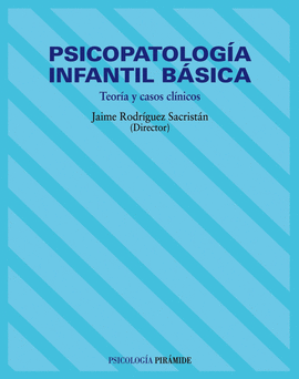 PSICOPATOLOGIA INFANTIL BASICA TEORIA Y CASOS CLINICOS