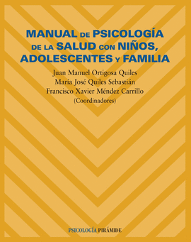 MANUAL DE PSICOLOGIA DE LA SALUD CON NI�OS ADOLESCENTES Y FAMILIA
