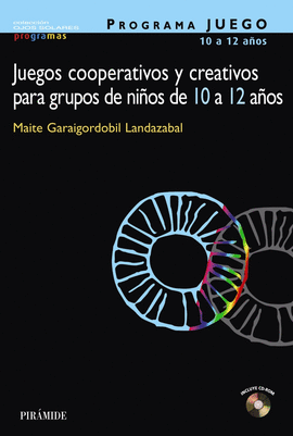JUEGOS COOPERATIVOS Y CREATIVOS PARA GRUPOS DE NI�OS DE 10 A 12