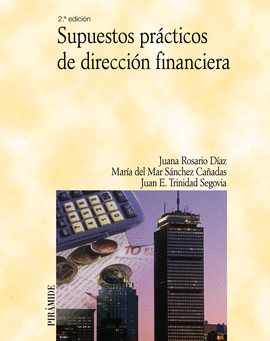 SUPUESTOS PRACTICOS DE DIRECCION FINANCIERA 2 ED