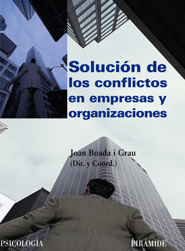 SOLUCION DE LOS CONFLICTOS EN EMPRESAS Y ORGANIZACIONES