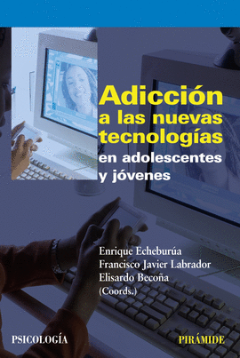 ADICCION A LAS NUEVAS TECNOLOGIAS EN ADOLESCENTES Y JOVENES