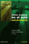 COMO ENSE�AR EN EL AULA UNIVERSITARIA